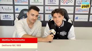 04 Derthona Fbc 1908  Chisola 21 Intervista a Mattia Perissinotto [upl. by Tezil]