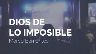 Marco Barrientos  Dios de Lo Imposible Letra [upl. by Lewes]