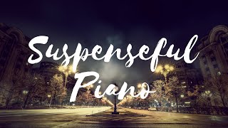 Suspenseful background music royalty free  Piano [upl. by Antsirhc]