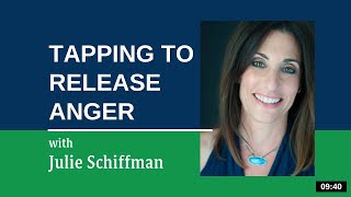 Releasing Anger EFT Tapping with Julie Schiffman [upl. by Chris]