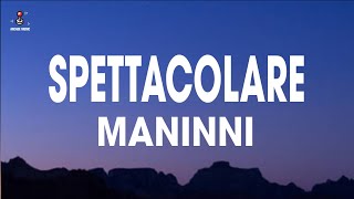 Maninni  SPETTACOLARE TestoLyrics [upl. by Hum]