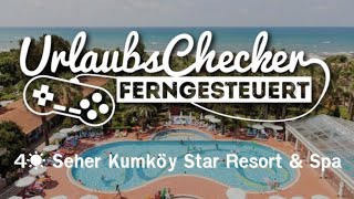 4☀ Seher Kumköy Star Resort amp Spa  Türkische Riviera  UrlaubsChecker ferngesteuert [upl. by Elburt]