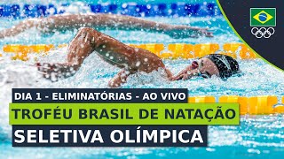 TROFÉU BRASIL DE NATAÇÃO  SELETIVA OLÍMPICA  ELIMINATÓRIAS  DIA 1  AO VIVO [upl. by Namdor]