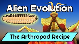 Alien Biosphere Evolution 8 The Arthropod Recipe [upl. by Estell219]