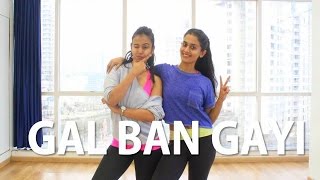 Gal Ban Gayi  BOLLYWOOD  Naach [upl. by Pena]