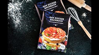 Das Xucker Backbuch  30 genussvolle Rezepte ohne Zucker [upl. by Nothsa]