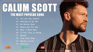 Calum Scott Legendary Playlist  Calum Scott Best Hits [upl. by Airehs]