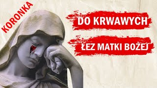 Koronka do Krwawych łez Matki Bożej  Moc Modlitwy [upl. by Bolitho]