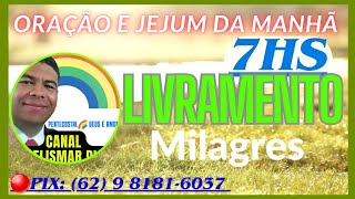 02082024 ORAÇÃO DAS 7HS🌄JEJUM DO LIVRAMENTO MILAGRE oraçãodassete oracaoe24horas oraçãodasdez [upl. by Watters]