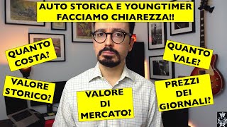 AUTO STORICA E YOUNGTIMER  QUANTO COSTA QUANTO VALE  FACCIAMO CHIAREZZA [upl. by Ydderf331]