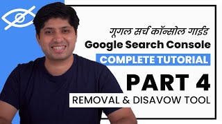 Part 4  Removals amp Disavow Tool  Google Search Console Complete Tutorial In Hindi [upl. by Enilrad]