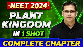 PLANT KINGDOM in One Shot  Complete Chapter OF Botany  NEET 2024 [upl. by Russo]