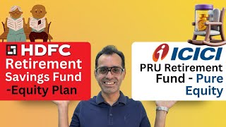 HDFC Retirement Savings Fund  Equity Plan Vs ICICI Prudential Retirement Fund Pure Equity [upl. by Renata131]