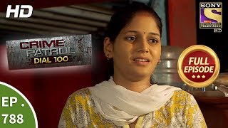 Crime Patrol Dial 100  Ep 788  Full Episode  30th May 2018 [upl. by Fogel]