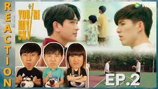 REACTION You’re My Sky The Series จุดหมายคือท้องฟ้า  EP2  IPOND TV [upl. by Amliv623]