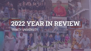 Trinity University 2022 Year in Review [upl. by Capp]