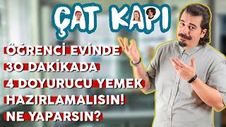 Öğrenci Evinde 30 Dakikada 4 Doyurucu Yemek Hazırlamalısın Ne Yaparsın  Çat Kapı B09 [upl. by Calvano985]