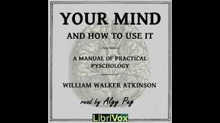 Your Mind and How to Use It  from Librivox AudioBook [upl. by Pavkovic]