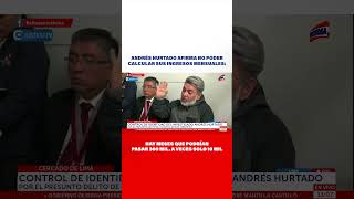 🔴🔵Andrés Hurtado no puede calcular sus ingresos mensuales Hay meses que podrían pasar 300 mil [upl. by Chandless]