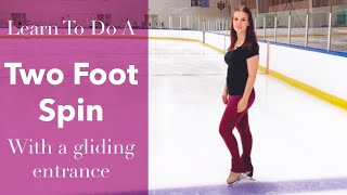 Learn to do a Two Foot Spin on Ice  How To Figure Skate [upl. by Olivie]