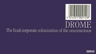 Drome  The Final Corporate Colonization Of The Unconscious Full Album [upl. by Lokin]