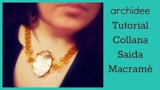 Tutorial Micromacramè  Collana Saida  DIY Macrame Necklace [upl. by Mya935]