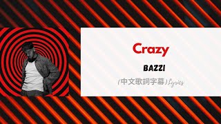 Bazzi  Crazy中文歌詞字幕Lyrics [upl. by Brine]