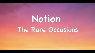 The Rare Occasions  Notion Lyrics [upl. by Gnoht]