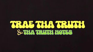 Trae Tha Truth “Callin Me” ft The Truth Notes [upl. by Gustave]