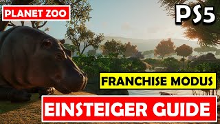 Planet Zoo  PS5 🦁 EINSTEIGER GUIDE  FRANCHISE MODUS  Nie wieder PLEITE mit diesem START [upl. by Abner]