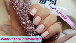 Manicura SEMIPERMANENTE en casa 🥇 paso a paso  Tutorial  Truco INFALIBLE 💖 [upl. by Wenona735]