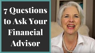 7 Questions to Ask Your Financial Advisor [upl. by Nosidda]