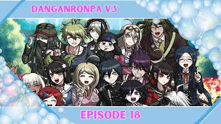 Blowfishman Plays Danganronpa v3 Episode 18 [upl. by Willdon]