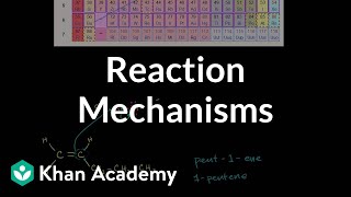 Introduction to reaction mechanisms  Alkenes and Alkynes  Organic chemistry  Khan Academy [upl. by Ayn]