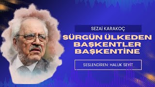 Sürgün Ülkeden Başkentler Başkentine  SEZAİ KARAKOÇ  Sesli Şiir [upl. by Loferski]