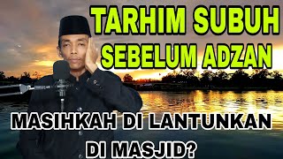 TARHIM  tarhim subuh merdu  irama sholawat tarhim sebelum adzan [upl. by Cissy381]