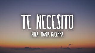 KHEA Maria Becerra  Te Necesito LetraLyrics [upl. by Elana]