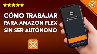 Cómo Trabajar para Amazon Flex como Repartidor sin Tener que Hacerme Autónomo [upl. by Alexio44]