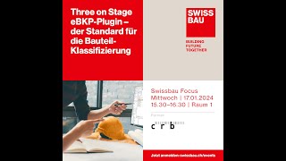 Three on Stage eBKPPlugin – der Standard für die Bauteil Klassifizierung  Swissbau Focus 2024 [upl. by Cirdla116]