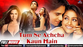 Tumse Achcha Kaun Hai  Hindi Full Movie  Nakul Kapoor Aarti Chhabria Kim Sharma Rati Agnihotri [upl. by Aslin364]