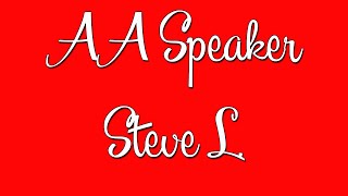 Funny AA Speaker Steve L [upl. by Bridges]