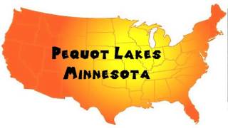 How to Say or Pronounce USA Cities — Pequot Lakes Minnesota [upl. by Norvil659]