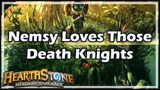 Hearthstone Nemsy Loves Those Death Knights [upl. by Colwell]