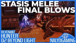 REVENANT HUNTER How To Get STASIS MELEE FINAL BLOWS Destiny 2 [upl. by Burman]