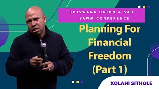 Xolani Sithole  Planning For Financial Freedom Part 1 [upl. by Yrrek]