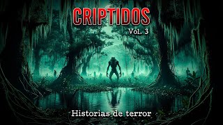 4 Relatos de TERROR de CRÍPTIDOS en BOSQUES  VOL3 [upl. by Gessner]