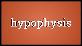 Hypophysis Meaning [upl. by Jarid]