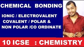 Class 10 CHEMICAL BONDING  Ionic Electrovalent Bonding  Covalent Bonding  Polar and Non Polar [upl. by Acinot]