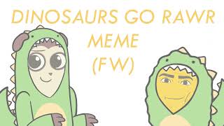 DINOSAURS GO RAWR meme  MAX DESIGN PRO [upl. by Nalyad347]