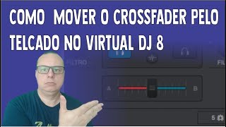 COMO MOVER O CROSSFADER PELO TELCADO NO VIRTUAL DJ 8 [upl. by Hahcim]